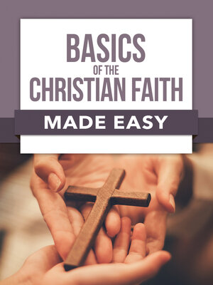 cover image of Basics of the Christian Faith Made Easy